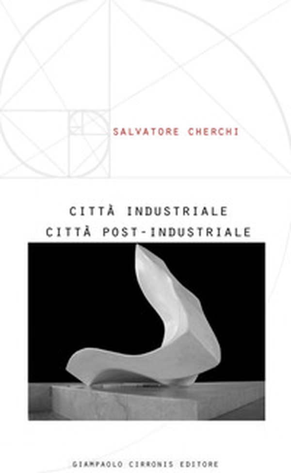 Città industriale città post-industriale - Librerie.coop Città industriale città post-industriale - Librerie.coop