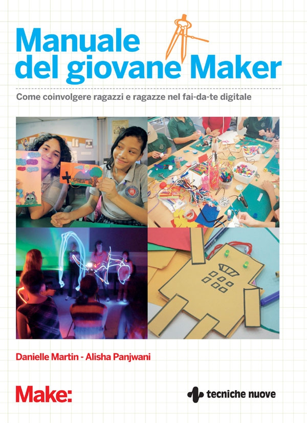 Il manuale del giovane Maker - Librerie.coop Il manuale del giovane Maker - Librerie.coop