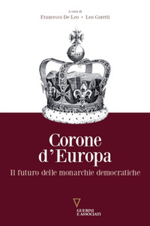 Corone d'Europa. Il futuro delle monarchie democratiche - Librerie.coop Corone d'Europa. Il futuro delle monarchie democratiche - Librerie.coop