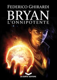 L'onnipotente. Bryan - Vol. 4 - Librerie.coop