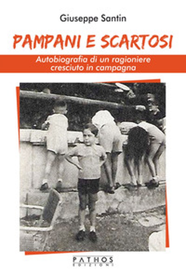 Pampani e scartosi. Autobiografia di un ragioniere cresciuto in campagna - Librerie.coop Pampani e scartosi. Autobiografia di un ragioniere cresciuto in campagna - Librerie.coop