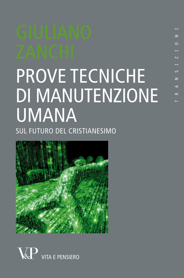 Prove tecniche di manutenzione umana. Sul futuro del Cristianesimo - Librerie.coop Prove tecniche di manutenzione umana. Sul futuro del Cristianesimo - Librerie.coop
