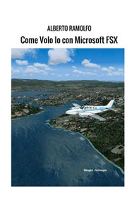 Come volo io con Microsoft FSX - Librerie.coop