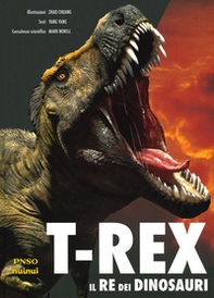 T-Rex. Il re dei dinosauri - Librerie.coop