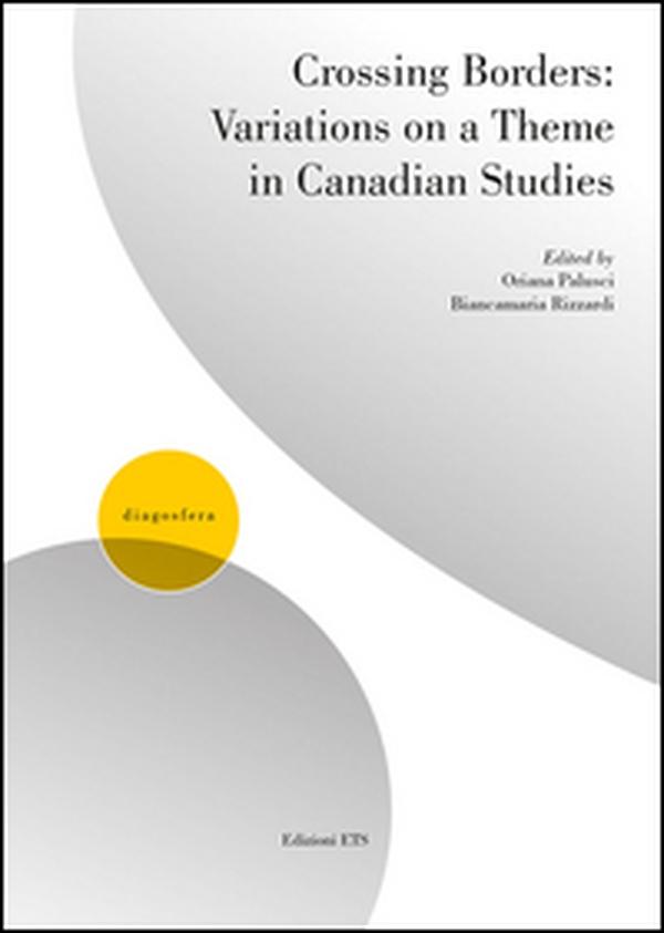 Crossing borders: variations on a theme in Canadian studies - Librerie.coop Crossing borders: variations on a theme in Canadian studies - Librerie.coop