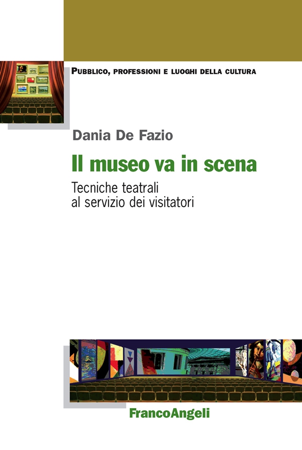 Il museo va in scena. Tecniche teatrali al servizio dei visitatori - Librerie.coop Il museo va in scena. Tecniche teatrali al servizio dei visitatori - Librerie.coop