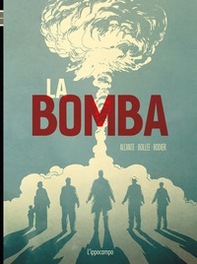 La bomba. L'incredibile storia della bomba atomica - Librerie.coop