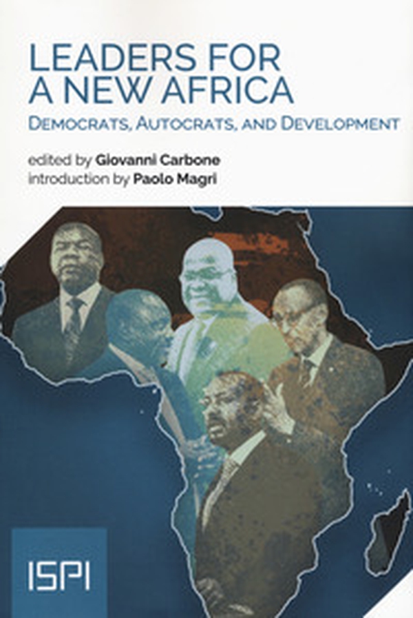 Leaders for a new Africa. Democrats, autocrats, and development - Librerie.coop Leaders for a new Africa. Democrats, autocrats, and development - Librerie.coop