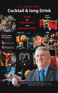 Cocktail & long drink. Guida alla miscelazione degli American drink - Librerie.coop
