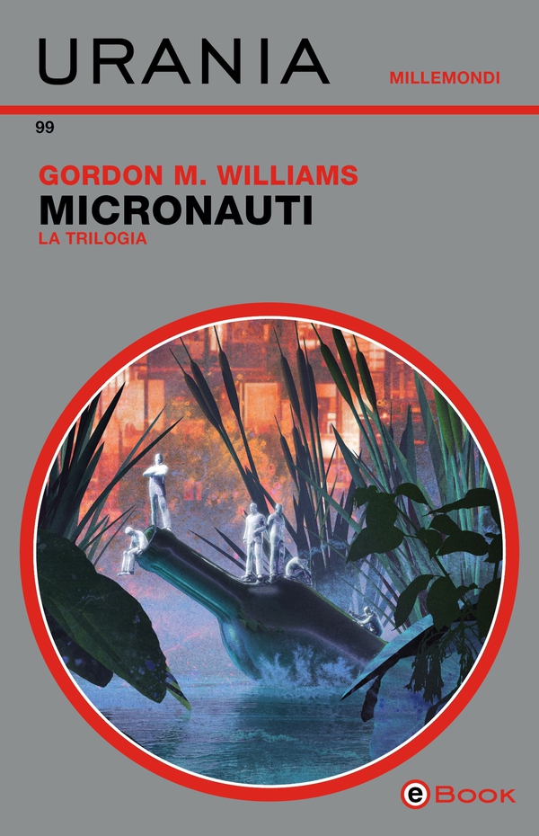Micronauti. La Trilogia (Urania) - Librerie.coop Micronauti. La Trilogia (Urania) - Librerie.coop