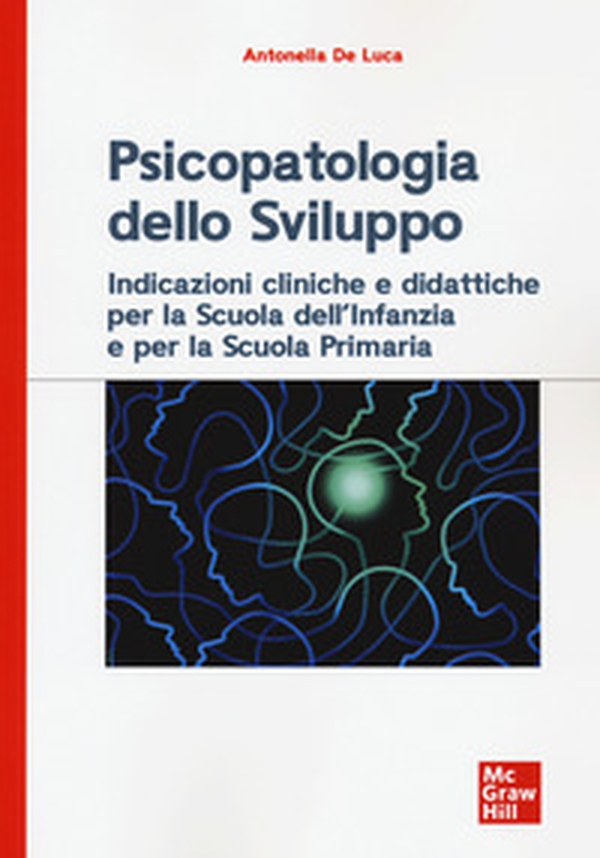 Psicopatologia dello sviluppo. Indicazioni cliniche e didattiche per la scuola dell'infanzia e la scuola primaria - Librerie.coop Psicopatologia dello sviluppo. Indicazioni cliniche e didattiche per la scuola dell'infanzia e la scuola primaria - Librerie.coop