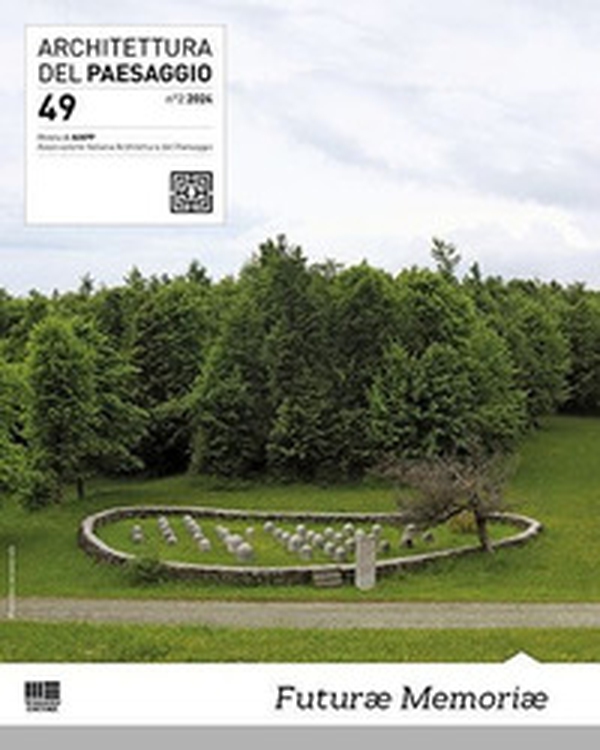 Architettura del paesaggio. Rivista semestrale dell'AIAPP Associazione Italiana di Architettura del Paesaggio - Vol. 49 - Librerie.coop Architettura del paesaggio. Rivista semestrale dell'AIAPP Associazione Italiana di Architettura del Paesaggio - Vol. 49 - Librerie.coop