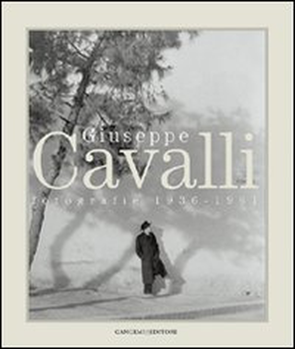 Giuseppe Cavalli. Fotografie 1936-1961 - Librerie.coop Giuseppe Cavalli. Fotografie 1936-1961 - Librerie.coop