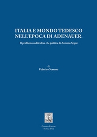 Italia e mondo tedesco nell'epoca di Adenauer. Il problema sudtirolesee la politica di Antonio Segni - Librerie.coop