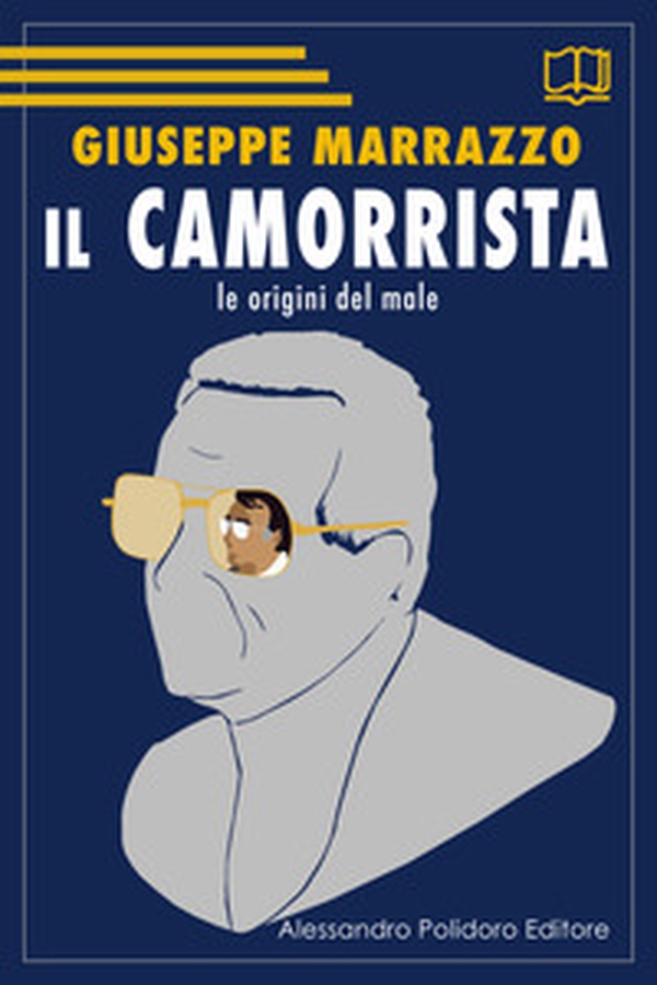 Il camorrista. Le origini del male - Librerie.coop Il camorrista. Le origini del male - Librerie.coop