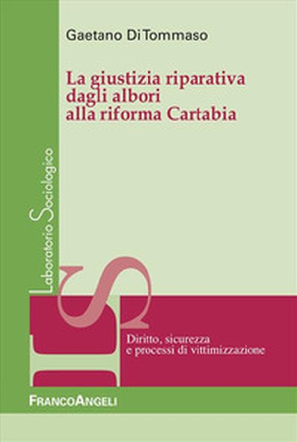 La giustizia riparativa dagli albori alla riforma Cartabia - Librerie.coop La giustizia riparativa dagli albori alla riforma Cartabia - Librerie.coop