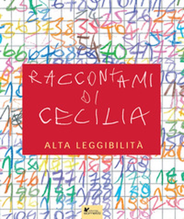 Raccontami di Cecilia. Ediz. ad alta leggibilità - Librerie.coop Raccontami di Cecilia. Ediz. ad alta leggibilità - Librerie.coop