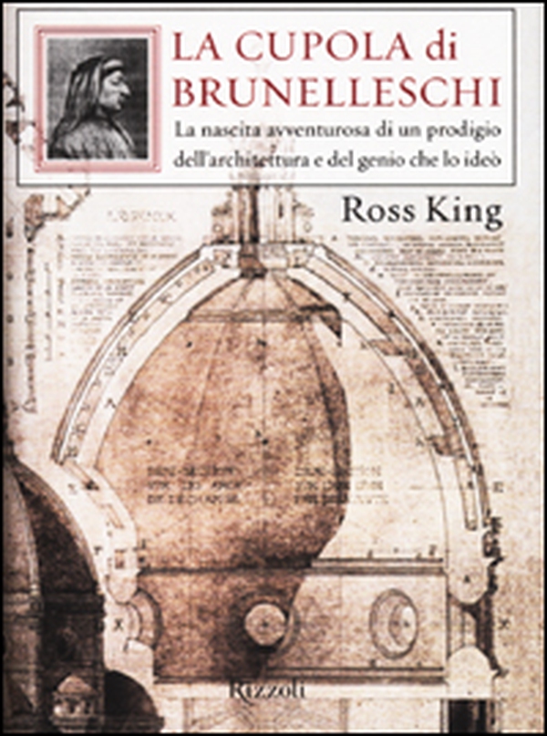 La cupola di Brunelleschi. La nascita avventurosa di un prodigio dell'architettura e del genio che la ideò - Librerie.coop La cupola di Brunelleschi. La nascita avventurosa di un prodigio dell'architettura e del genio che la ideò - Librerie.coop