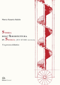 Storia dell'architettura in Sicilia (XV-XVIII secolo). Un percorso didattico - Librerie.coop