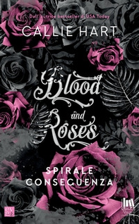 Spirale e conseguenza. Blood and roses - Librerie.coop