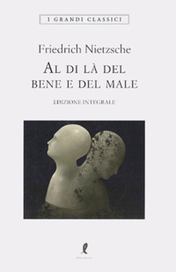 Al di là del bene e del male - Librerie.coop Al di là del bene e del male - Librerie.coop