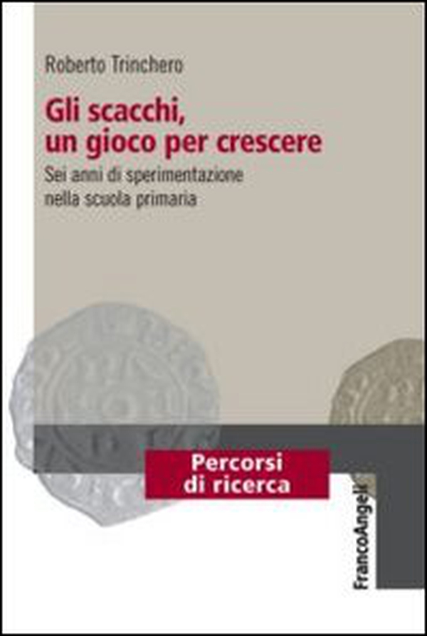 Gli scacchi, un gioco per crescere. Sei anni di sperimentazione nella scuola primaria - Librerie.coop Gli scacchi, un gioco per crescere. Sei anni di sperimentazione nella scuola primaria - Librerie.coop