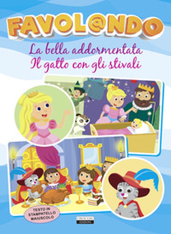 Favol@ndo. La bella addormentata-Il gatto con gli stivali. Ediz. in stampatello maiuscolo - Librerie.coop Favol@ndo. La bella addormentata-Il gatto con gli stivali. Ediz. in stampatello maiuscolo - Librerie.coop