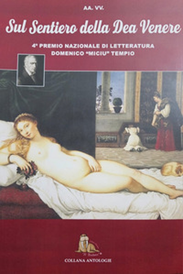 Sul sentiero della dea Venere. 4° premio letterario «Domenico Miciu Tempio» poesia erotica - Librerie.coop Sul sentiero della dea Venere. 4° premio letterario «Domenico Miciu Tempio» poesia erotica - Librerie.coop