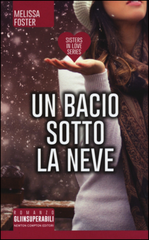 Un bacio sotto la neve. Sisters in love series - Librerie.coop Un bacio sotto la neve. Sisters in love series - Librerie.coop