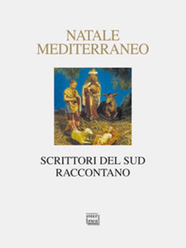 Natale Mediterraneo. Scrittori del Sud raccontano - Librerie.coop Natale Mediterraneo. Scrittori del Sud raccontano - Librerie.coop