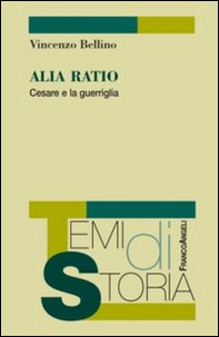 Alia Ratio. Cesare e la guerriglia - Librerie.coop