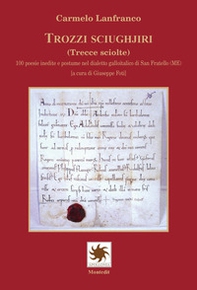 Trozzi sciughjiri (Trecce sciolte). 100 poesie inedite e postume nel dialetto galloitalico di San Fratello (ME) - Librerie.coop