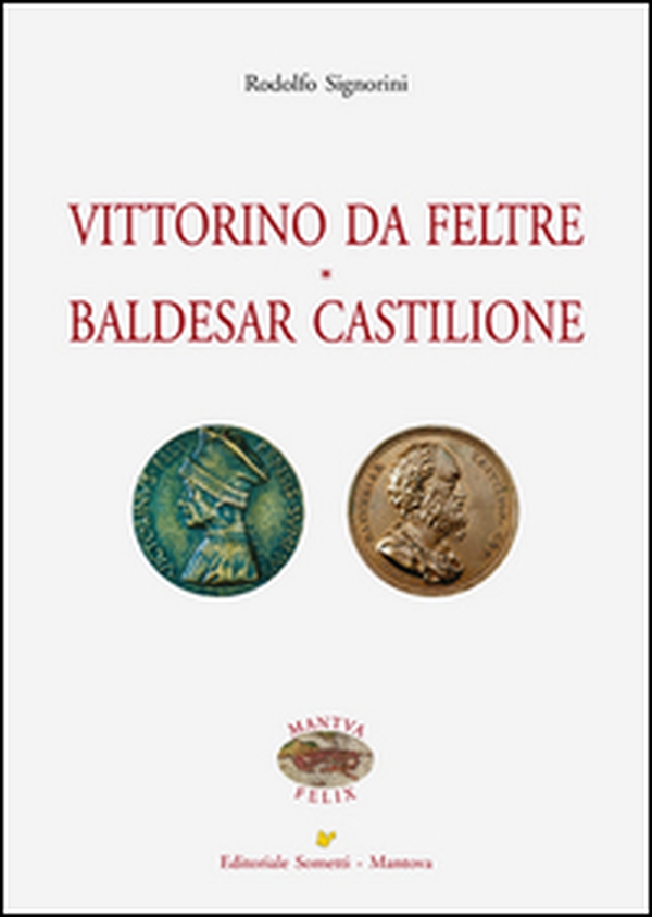 Vittorino da Feltre. Baldesar Castilione - Librerie.coop Vittorino da Feltre. Baldesar Castilione - Librerie.coop