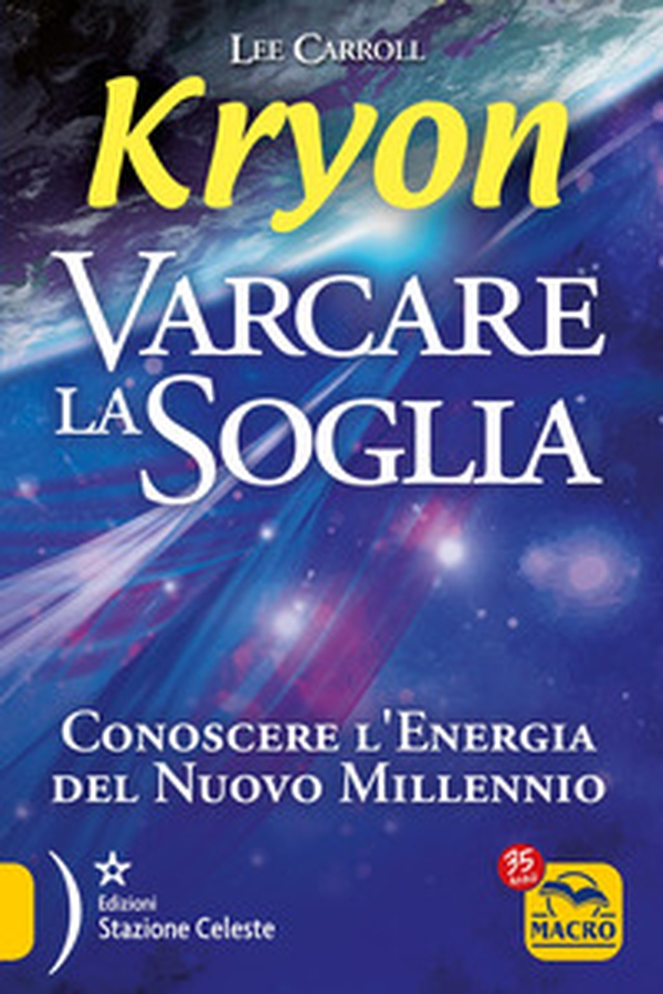 Kryon. Varcare la soglia. Conoscere l'energia del nuovo millennio - Librerie.coop Kryon. Varcare la soglia. Conoscere l'energia del nuovo millennio - Librerie.coop