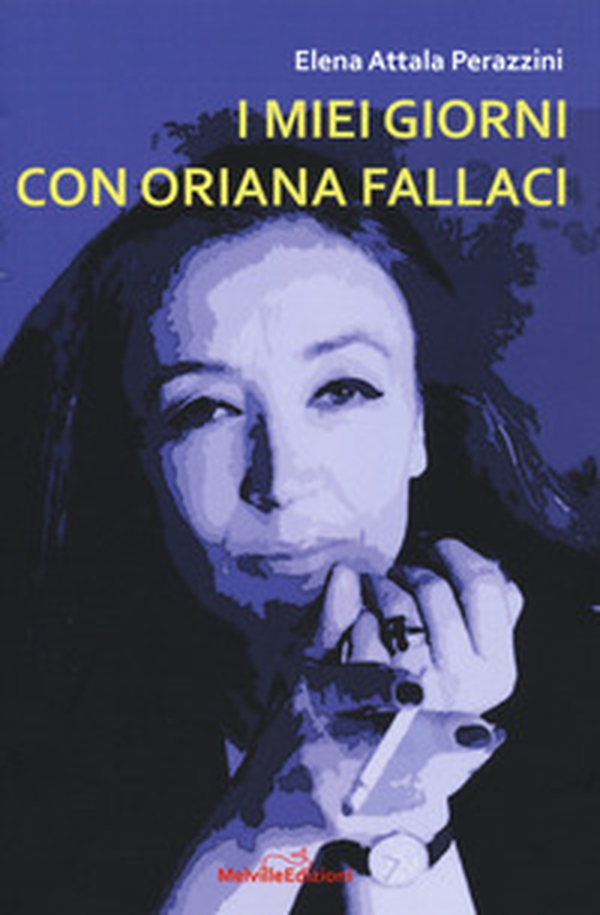 I miei giorni con Oriana Fallaci - Librerie.coop I miei giorni con Oriana Fallaci - Librerie.coop