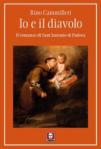 Io e il diavolo. Il romanzo di sant'Antonio di Padova - Librerie.coop