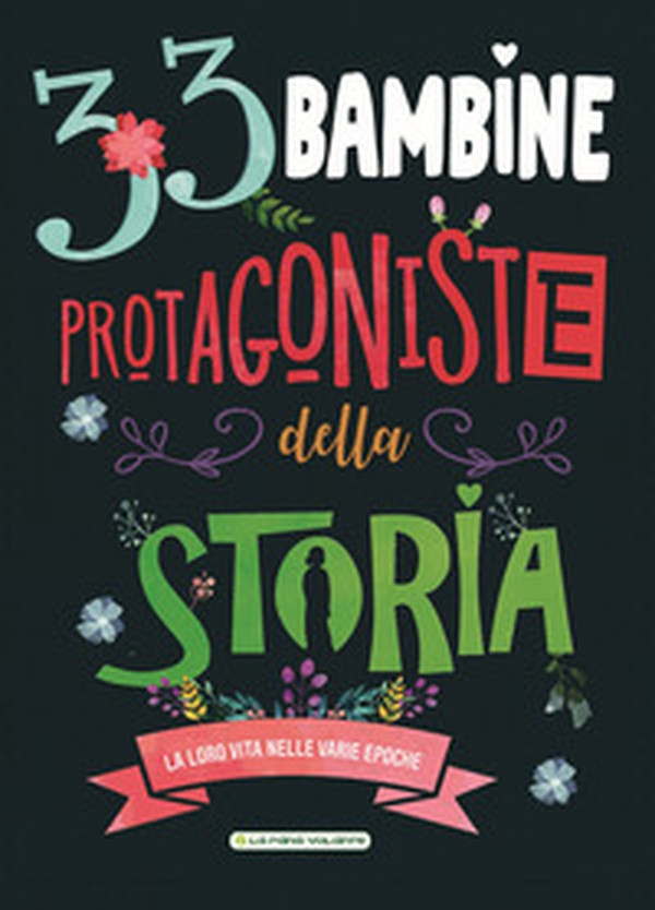 33 bambine protagoniste della storia - Librerie.coop 33 bambine protagoniste della storia - Librerie.coop