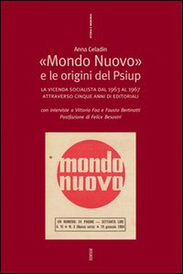 Mondo nuovo e le origini del Psiup. La vicenda socialista dal 1963 al 1967 - Librerie.coop Mondo nuovo e le origini del Psiup. La vicenda socialista dal 1963 al 1967 - Librerie.coop