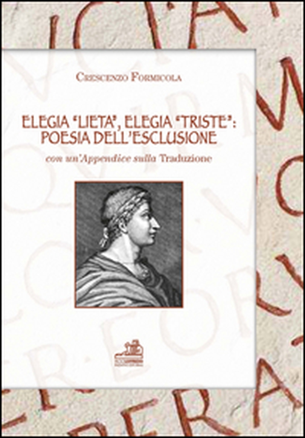 Elegia «lieta», elegia «triste». Poesia dell'esclusione. Con un'appendice sulla tradizione - Librerie.coop Elegia «lieta», elegia «triste». Poesia dell'esclusione. Con un'appendice sulla tradizione - Librerie.coop