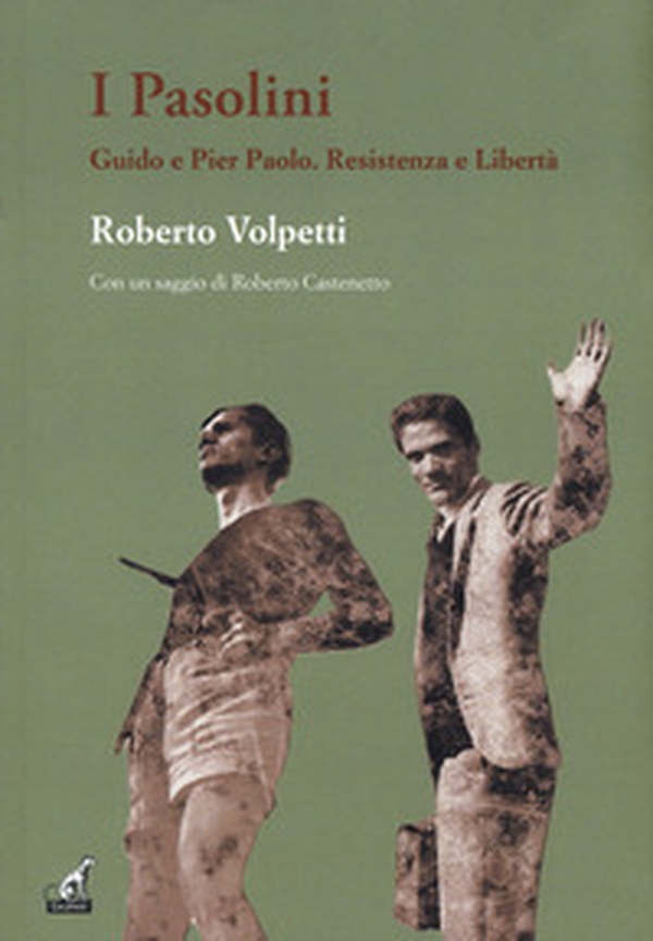 I Pasolini. Guido e Pier Paolo. Resistenza e libertà - Librerie.coop I Pasolini. Guido e Pier Paolo. Resistenza e libertà - Librerie.coop