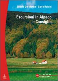 Escursioni. Alpago e Cansiglio - Librerie.coop