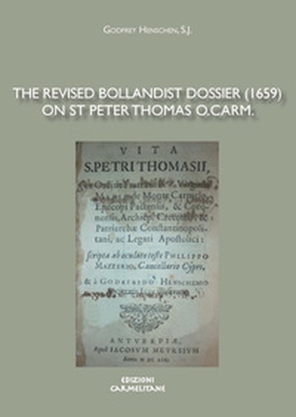 The revised bollandist dossier (1659) on St Peter Thomas O. Carm. - Librerie.coop The revised bollandist dossier (1659) on St Peter Thomas O. Carm. - Librerie.coop