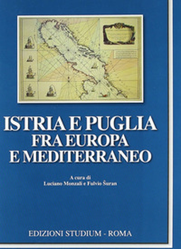 Istria e Puglia fra Europa e Mediterraneo - Librerie.coop Istria e Puglia fra Europa e Mediterraneo - Librerie.coop