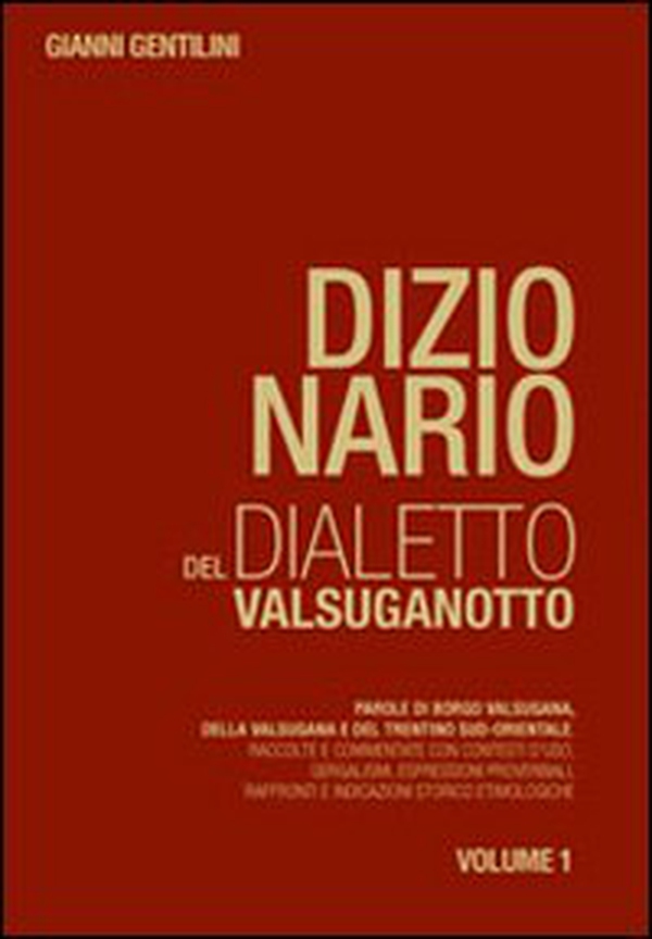 Dizionario del dialetto valsuganotto - Librerie.coop Dizionario del dialetto valsuganotto - Librerie.coop