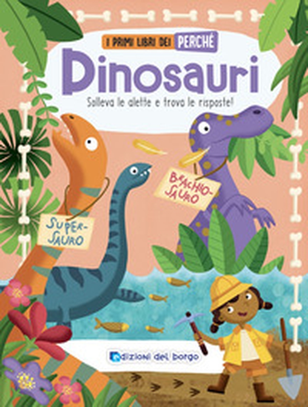 Dinosauri. I primi libri del perché - Librerie.coop Dinosauri. I primi libri del perché - Librerie.coop