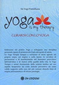 Yoga is my therapy. Curarsi con lo yoga - Librerie.coop
