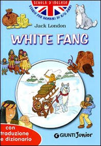 White fang. Con traduzione e dizionario - Librerie.coop