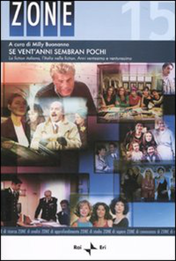 Se vent'anni sembran pochi. La fiction italiana, l'Italia nella fiction. Anni ventesimo e ventunesimo - Librerie.coop Se vent'anni sembran pochi. La fiction italiana, l'Italia nella fiction. Anni ventesimo e ventunesimo - Librerie.coop