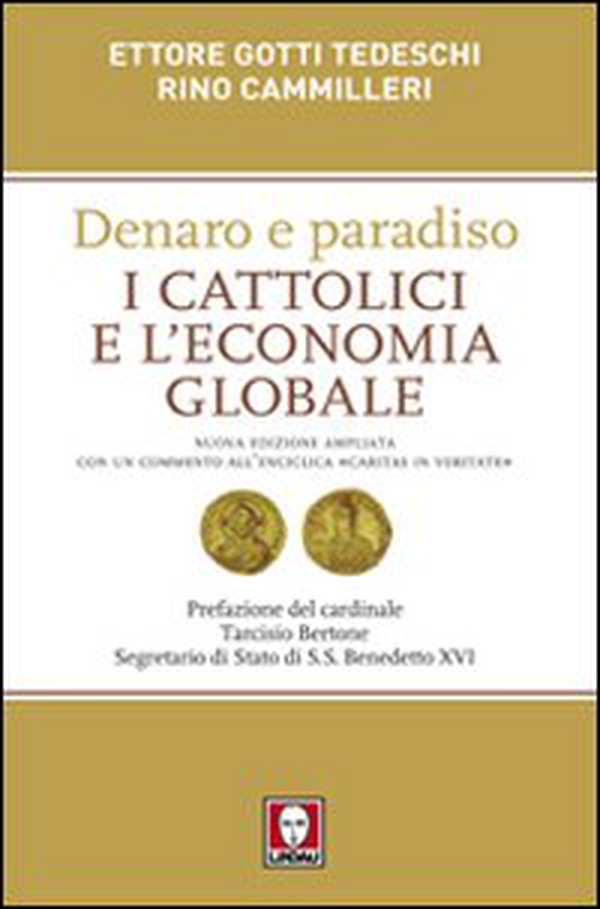 Denaro e paradiso. I cattolici e l'economia globale. Con un commento all'Enciclica «Caritas in veritate» - Librerie.coop Denaro e paradiso. I cattolici e l'economia globale. Con un commento all'Enciclica «Caritas in veritate» - Librerie.coop
