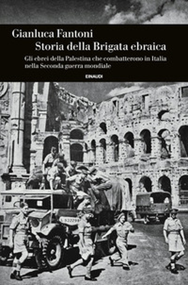 Storia della Brigata ebraica. Gli ebrei della Palestina che combatterono in Italia nella Seconda guerra mondiale - Librerie.coop Storia della Brigata ebraica. Gli ebrei della Palestina che combatterono in Italia nella Seconda guerra mondiale - Librerie.coop